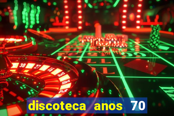 discoteca anos 70 80 90